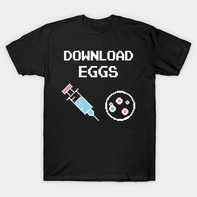 Gamer IVF Eggs T-Shirt by DiverseFamily